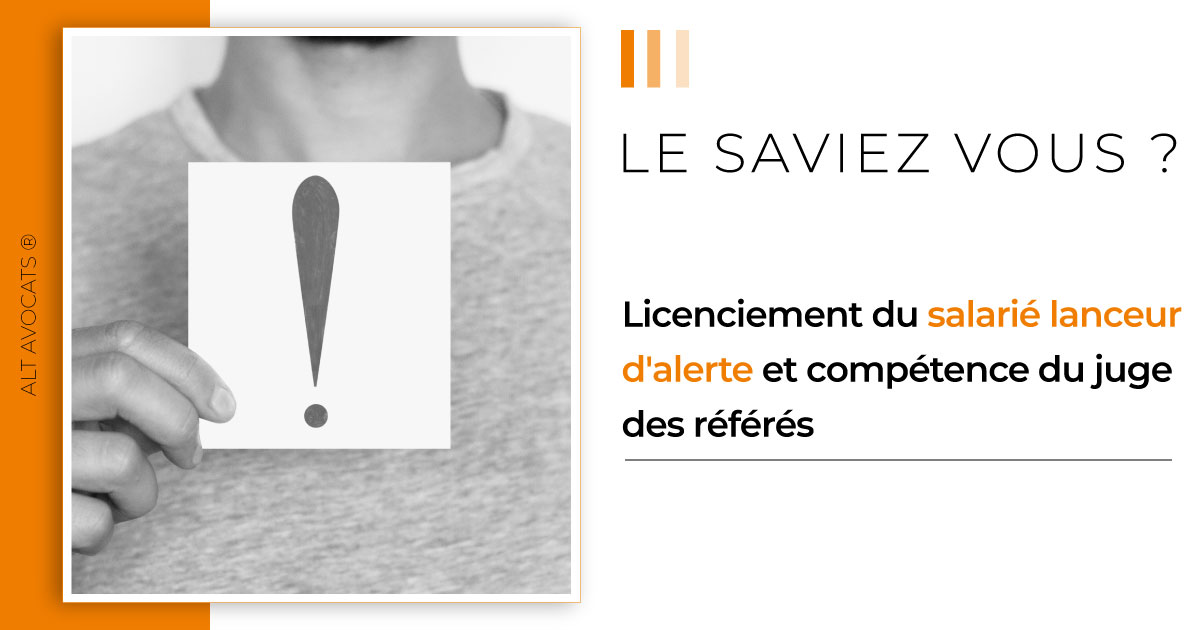 Licenciement du salarié lanceur d'alerte et compétence du juge des référés